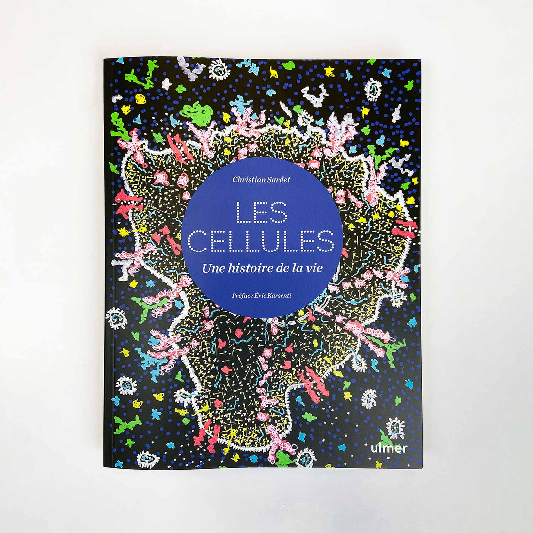 Livre « Les Cellules » de Christian Sardet