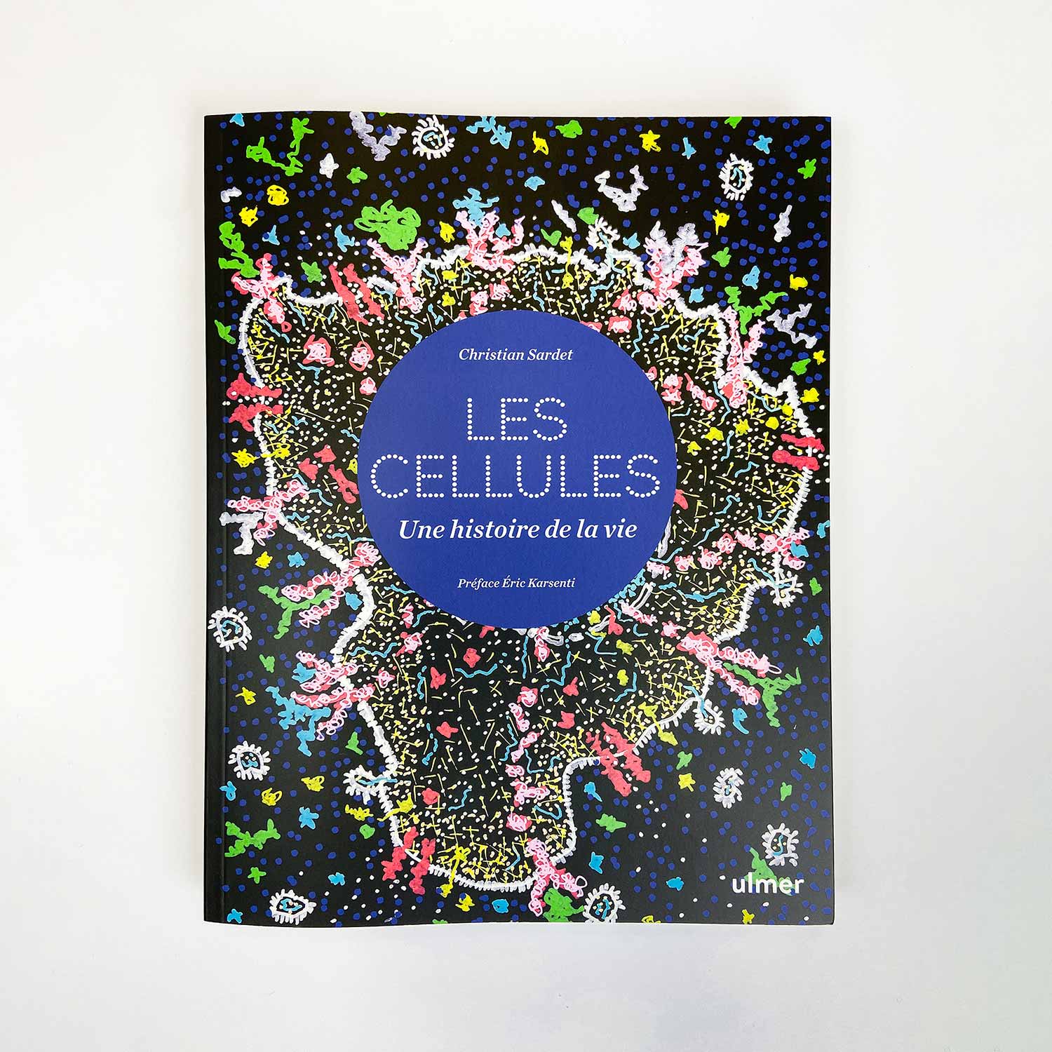 Livre « Les Cellules » de Christian Sardet